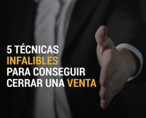 Cinco técnicas infalibres para cerrar una venta